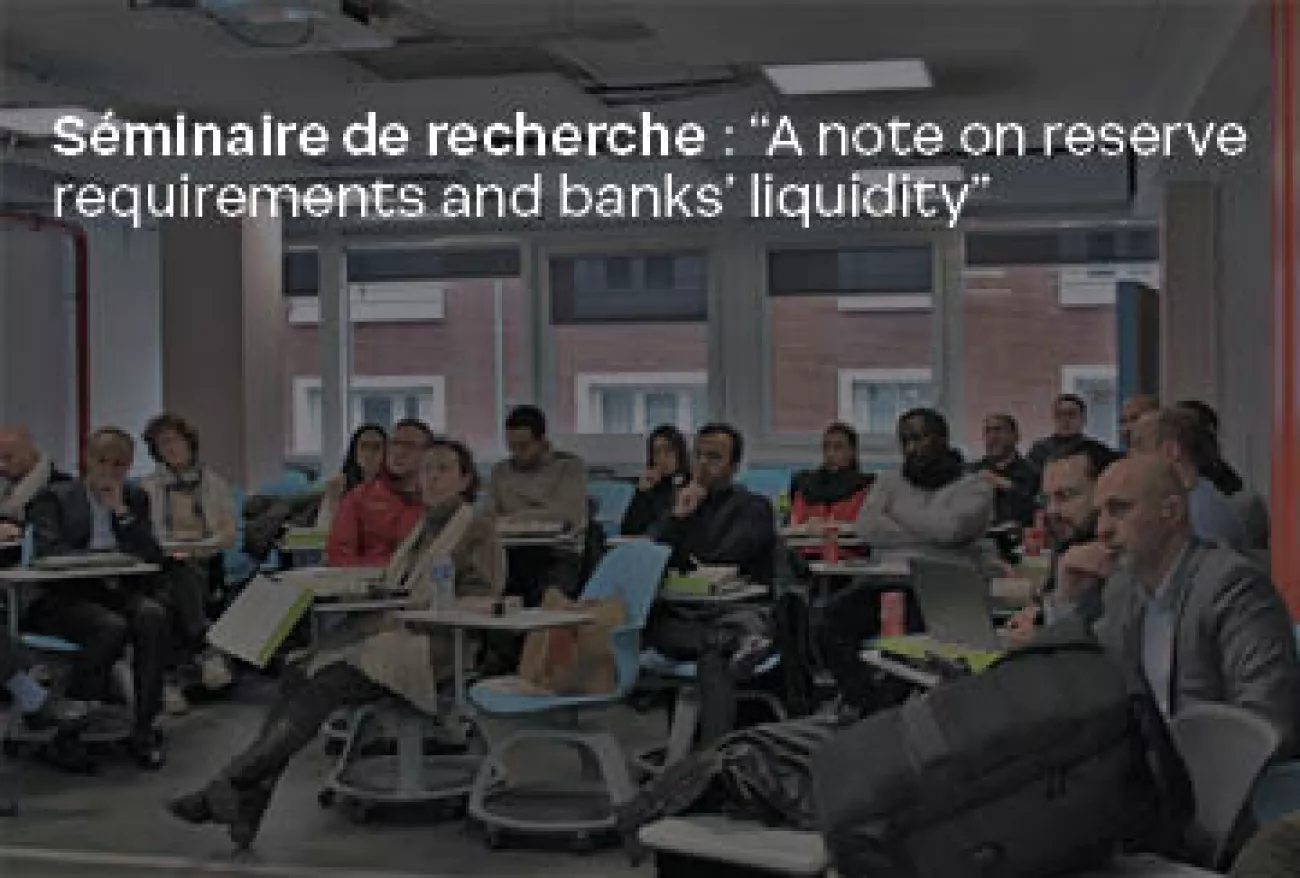 Séminaire de recherche : “A note on reserve requirements and banks' liquidity”